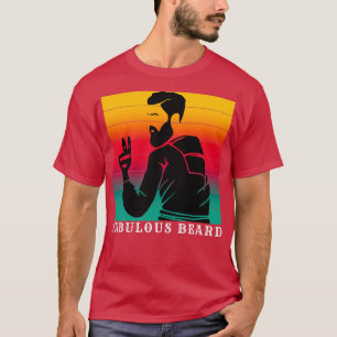 fabulous beard 3 1 T-Shirt