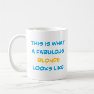 fabulous blonde coffee mug