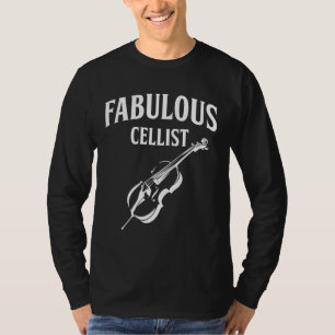 Fabulous Cellist Cello Player Musician Musical Ins T-Shirt