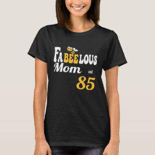 Fabulous Fabeelous Mum Bee Honeycomb Mummy 85th B T-Shirt