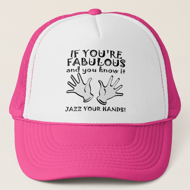Fabulous Jazz Hands Funny Ball Cap Trucker Hat (Front)