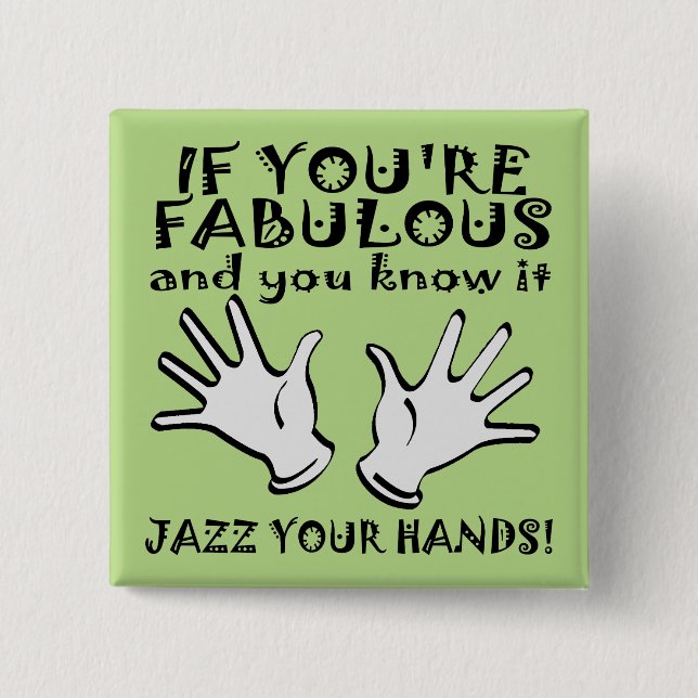 Fabulous Jazz Hands Funny Button Badge Pin (Front)