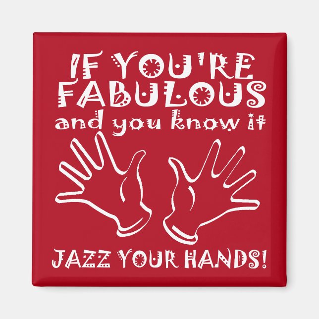 Fabulous Jazz Hands Funny Fridge Magnet (Front)