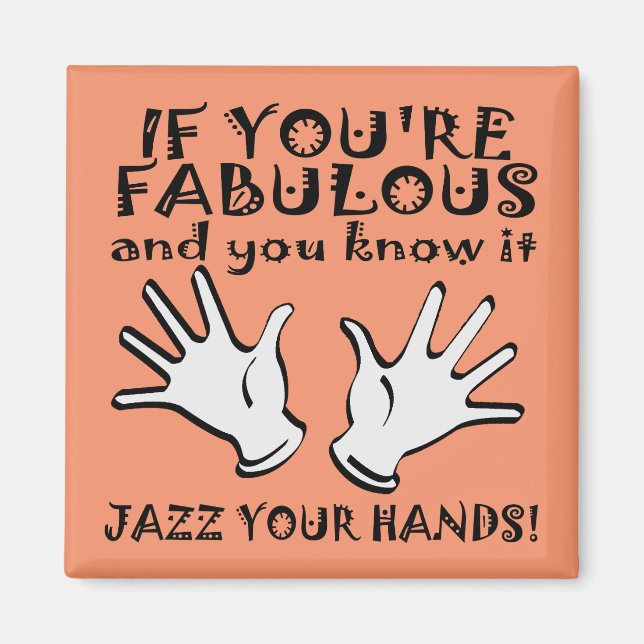 Fabulous Jazz Hands Funny Fridge Magnet (Front)
