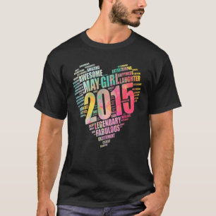 Fabulous May Girl 2015 Awesome Big Heart 7th Birth T-Shirt
