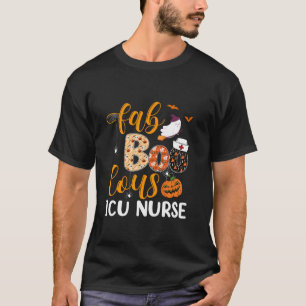 Fabulous Nurse Costume Faboolous ICU Nurse Boo Hal T-Shirt