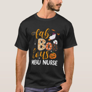 Fabulous Nurse Costume Faboolous MBU Nurse Boo Hal T-Shirt