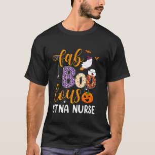 Fabulous Nurse Costume Faboolous STNA Nurse Boo Cr T-Shirt