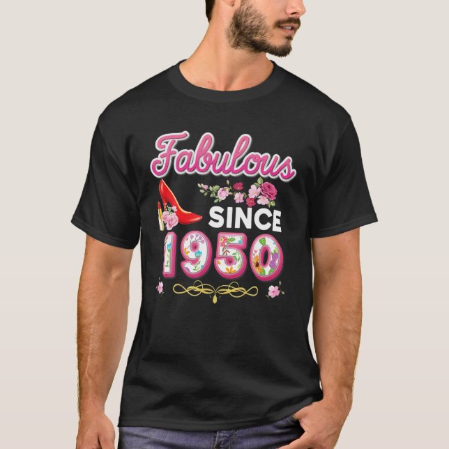Fabulous Since 1950 Happy 70th Birthday Floral 70  T-Shirt (Front)