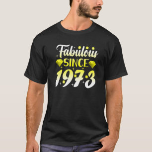 Fabulous Since 1973 Birthday Girl 49th Birthday Bo T-Shirt