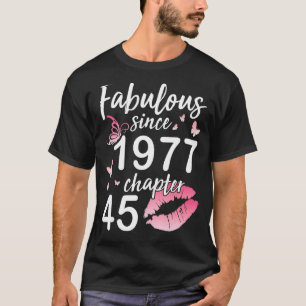 Fabulous Since 1977 Chapter 45 Years Birthday To B T-Shirt