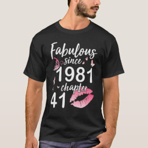 Fabulous Since 1981 Chapter 41 Years Birthday To B T-Shirt