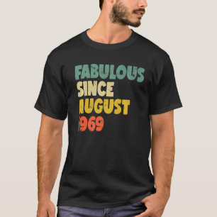 Fabulous Since August 1969 Boy Girl Man Woman Birt T-Shirt