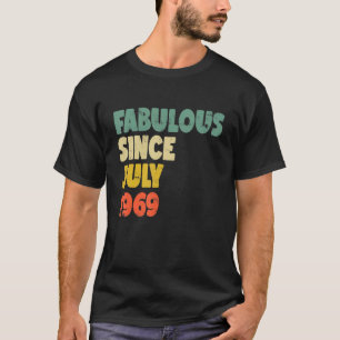 Fabulous Since July 1969 Boy Girl Man Woman Birthd T-Shirt