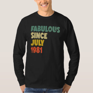 Fabulous Since July 1981 Boy Girl Man Woman Birthd T-Shirt