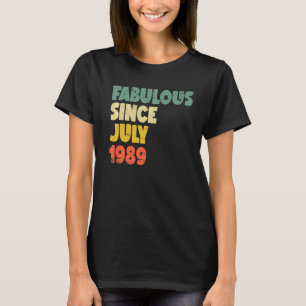 Fabulous Since July 1989 Boy Girl Man Woman Birthd T-Shirt