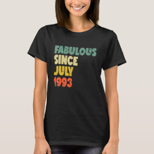 Fabulous Since July 1993 Boy Girl Man Woman Birthd T-Shirt