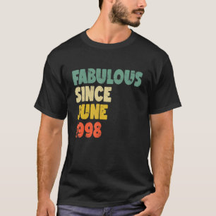 Fabulous Since June 1998 Boy Girl Man Woman Birthd T-Shirt
