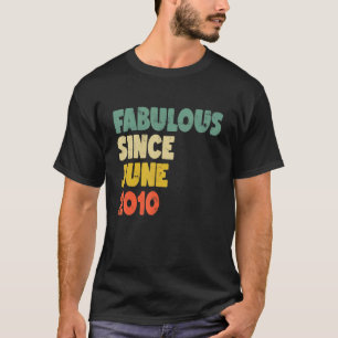 Fabulous Since June 2010 Boy Girl Man Woman Birthd T-Shirt