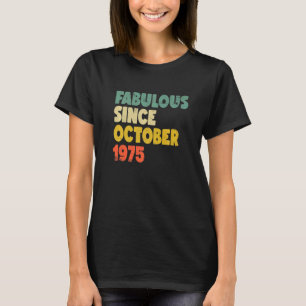Fabulous Since October 1975 Boy Girl Man Woman Bir T-Shirt