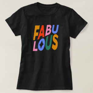 Fabulous T-Shirt
