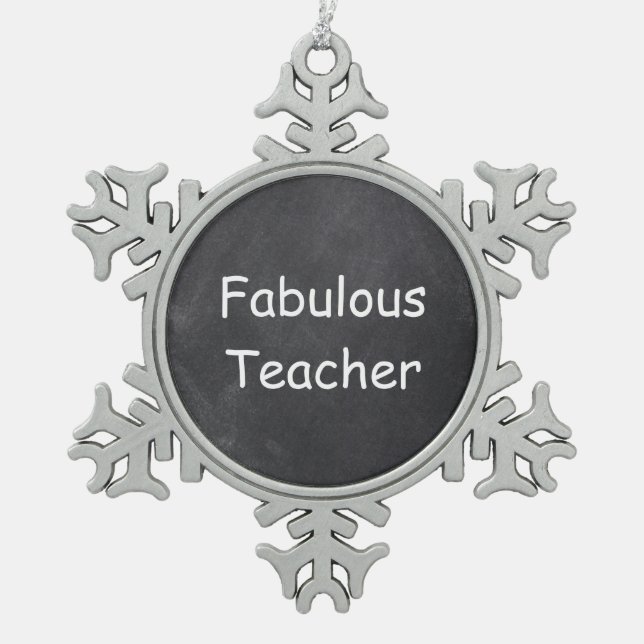 Fabulous Teacher Chalkboard Design Gift Idea Snowflake Pewter Christmas Ornament (Front)