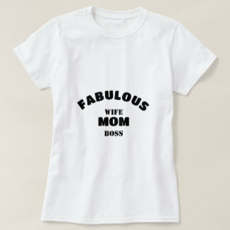 Fabulous Wife, Mum, Boss Personalised Template T-Shirt
