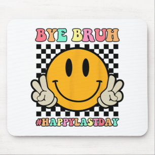 Face Bye Bruh Teacher Happy Last Day Of School Sum Mouse Mat