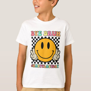 Face Bye Bruh Teacher Happy Last Day Of School Sum T-Shirt
