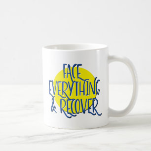 Face Everything & Recover Slogan Mug