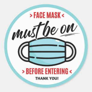 Face Mask Must Be On Before Entering Classic Round Sticker