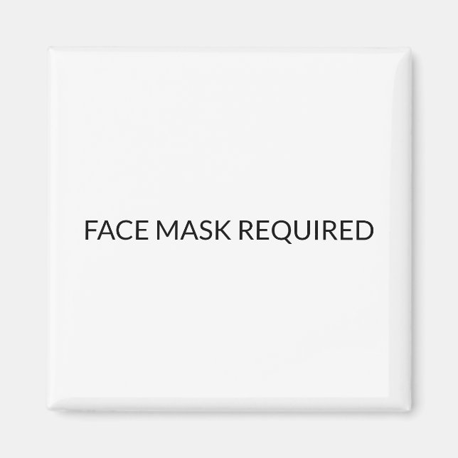 Face Mask Required black and white simple sign Magnet (Front)