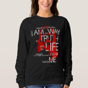 Face Of Jesus The Way Truth Life John 146 Amazing Sweatshirt