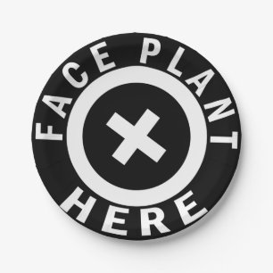 Face Plant Here Paper Plate