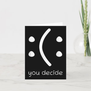 Face Smile Happy Or Sad Funny You Decide Quote Sta Card