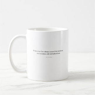 Face Towards The Sunshine - Whitman Quote Mug