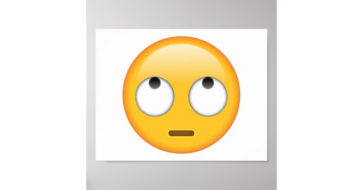 face-with-rolling-eyes-emoji-poster-zazzle