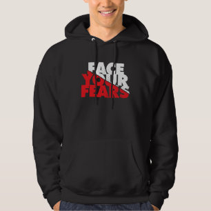 Face Your Fears Hoodie