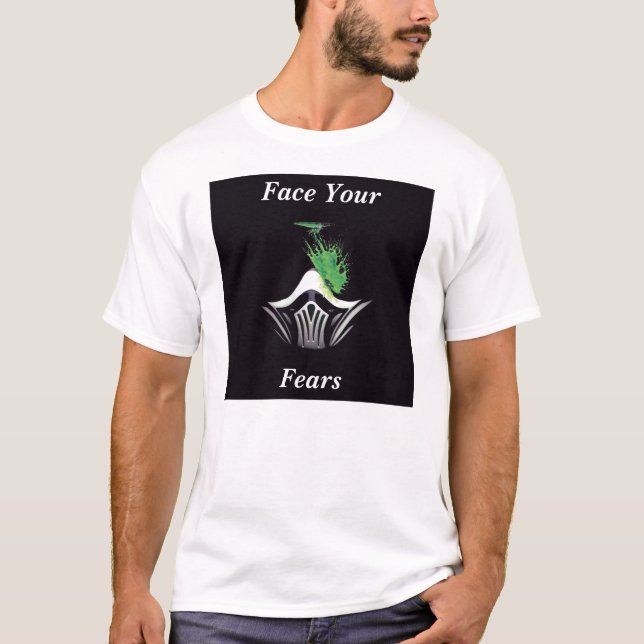 Face Your Fears T-Shirt (Front)