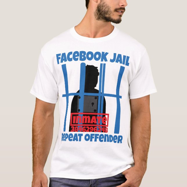 Facebook Jail Inmate Repeat Offender T-Shirt (Front)
