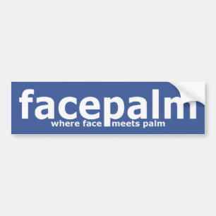 Facepalm Funny Slogan Bumper Sticker