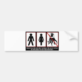 Facilities for use by bipeds only bumper sticker