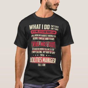 Facilities Manager What I do T-Shirt