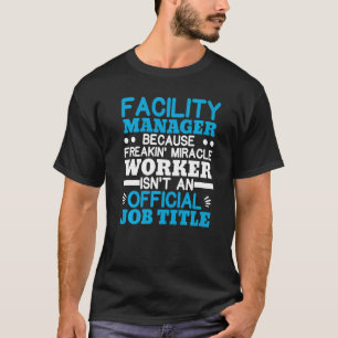 Facility Manager Job Maintenance Employee Professi T-Shirt