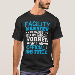 Facility Manager Job Maintenance Employee Professi T-Shirt
