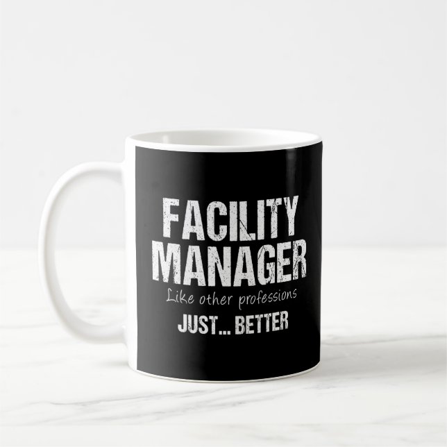 Facility Manager Like Other Professions Just Bette Coffee Mug (Left)