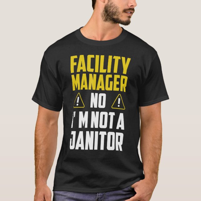 Facility Manager No I'm Not A Janitor Craftsman Ha T-Shirt (Front)