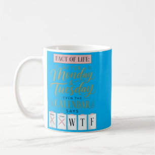Fact Of Life Calendar Says What On Earth Humour Coffee Mug