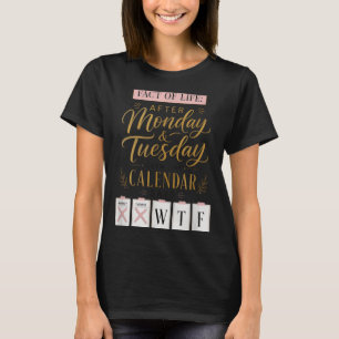 Fact Of Life Calendar Says What On Earth Humour T-Shirt