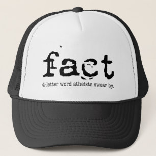 FACT: The 4-letter word atheists swear by - Trucker Hat